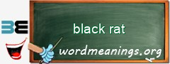 WordMeaning blackboard for black rat